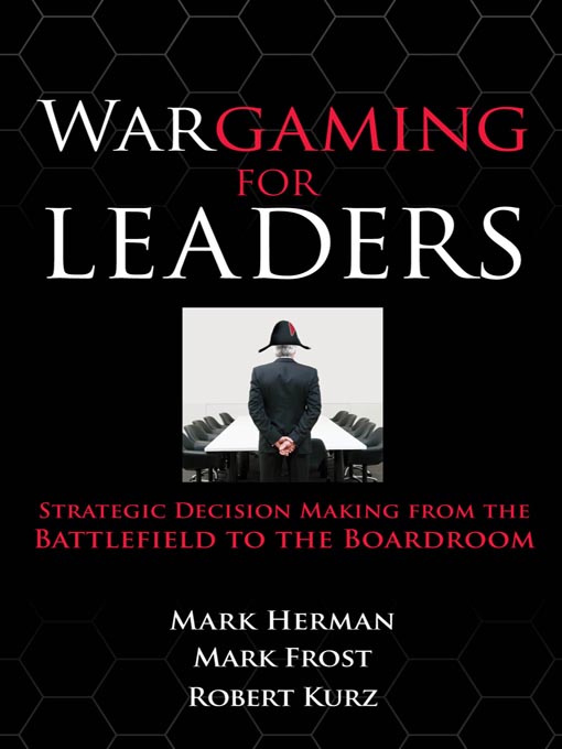 Title details for Wargaming for Leaders by Mark L. Herman - Available